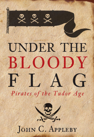 John C Appleby: Under the Bloody Flag