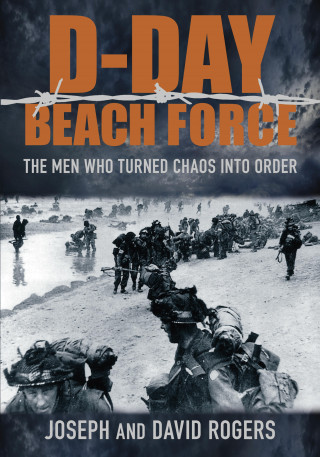 David Rogers, Joseph Rogers: D-Day Beach Force
