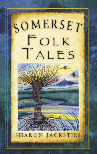 Sharon Jacksties: Somerset Folk Tales