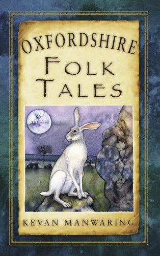 Kevan Manwaring: Oxfordshire Folk Tales