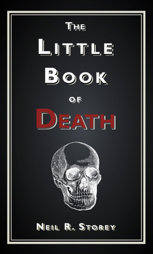 Neil R Storey: The Little Book of Death