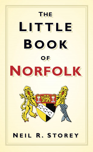 Neil R Storey: The Little Book of Norfolk