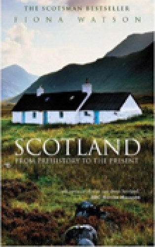 Fiona Watson: Scotland from Pre-History to the Present