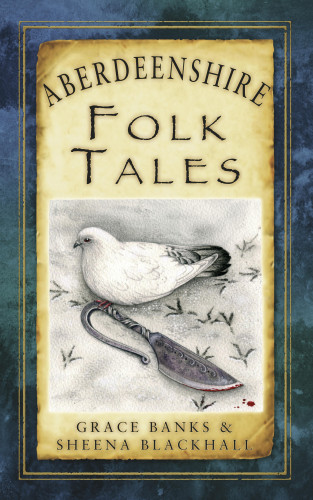 Grace Banks, Sheena Blackhall: Aberdeenshire Folk Tales