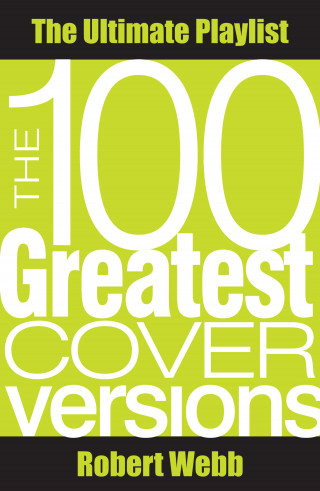 Robert Webb: 100 Greatest Cover Versions