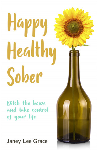 Janey Lee Grace: Happy Healthy Sober