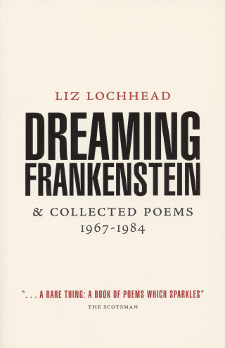 Liz Lochhead: Dreaming Frankenstein