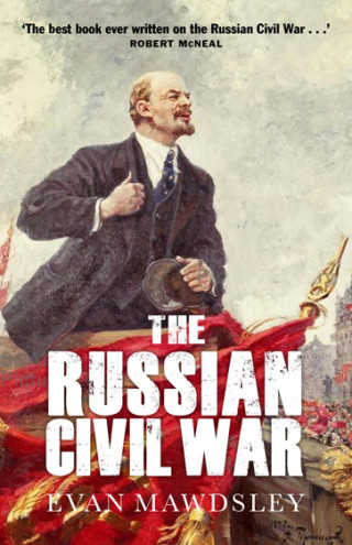Evan Mawdsley: The Russian Civil War