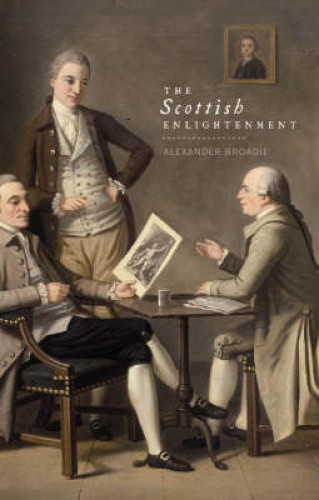 Alexander Broadie: The Scottish Enlightenment