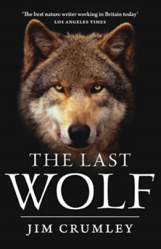 Jim Crumley: The Last Wolf