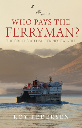 Roy Pedersen: Who Pays the Ferryman?