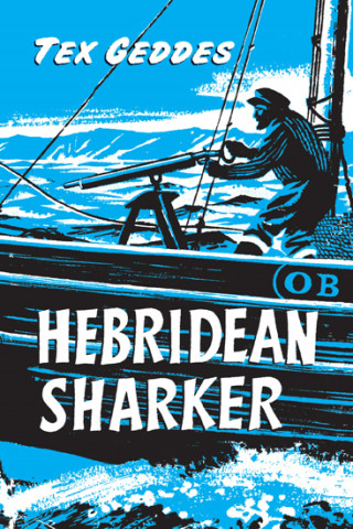 Tex Geddes: Hebridean Sharker