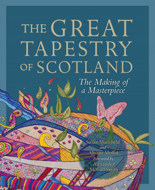 Alistair Moffat, Susan Mansfield: The Great Tapestry of Scotland