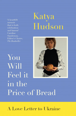 Katya Hudson: You Will Feel it in the Price of Bread
