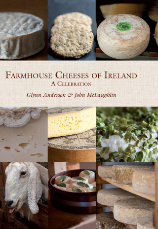 Glynn Anderson, John McLaughlin: Farmhouse Cheeses of Ireland