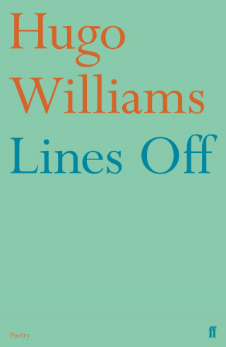 Hugo Williams: Lines Off