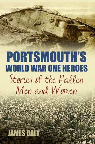 James Daly: Portsmouth's World War One Heroes