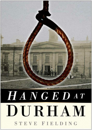 Steve Fielding: Hanged at Durham