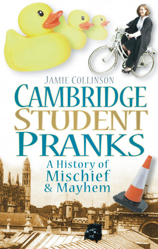 Jamie Collinson: Cambridge Student Pranks