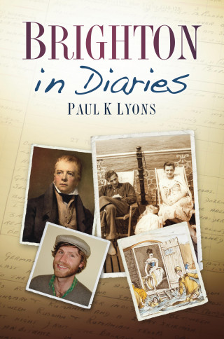 Paul K Lyons: Brighton in Diaries