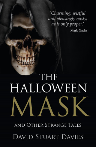 David Stuart Davies: The Halloween Mask and Other Strange Tales