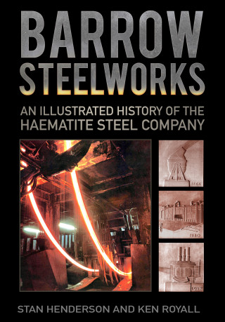 Stanley Henderson, K E Royall: Barrow Steelworks