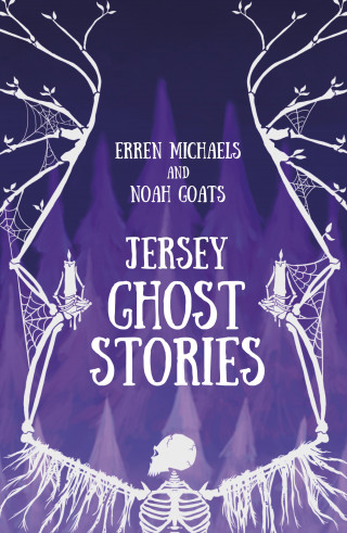 Erren Michaels, Noah Goats: Jersey Ghost Stories