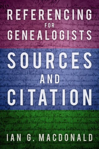 Ian G. Macdonald: Referencing for Genealogists