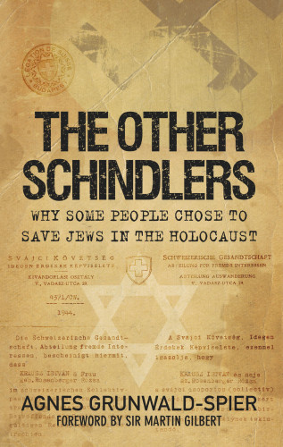 Agnes Grunwald-Spier: The Other Schindlers