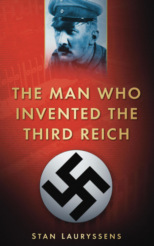 Stan Lauryssens: The Man Who Invented the Third Reich