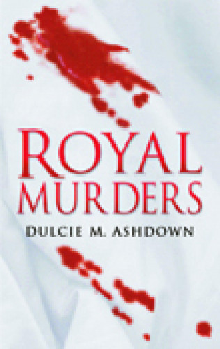 Dulcie M Ashdown: Royal Murders