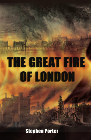 Stephen Porter: The Great Fire of London