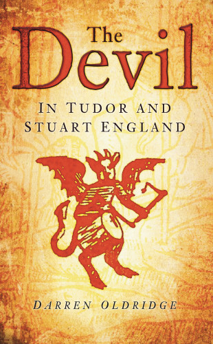 Darren Oldridge: The Devil in Tudor and Stuart England