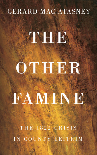 Gerard MacAtasney: The Other Famine