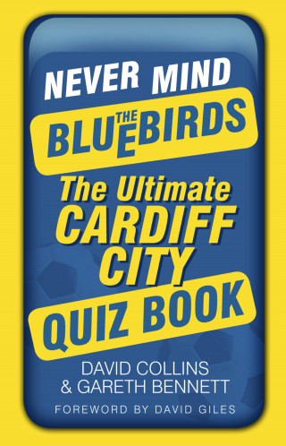 David Collins, Gareth Bennett: Never Mind the Bluebirds