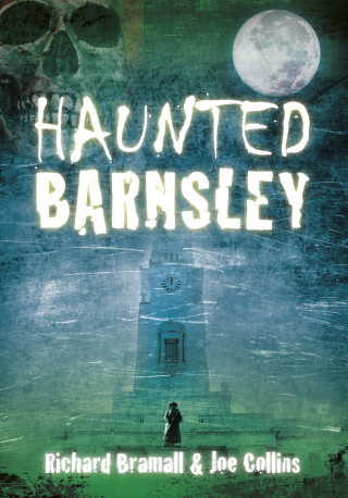 Richard Bramall: Haunted Barnsley