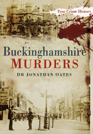 Dr Jonathan Oates: Buckinghamshire Murders