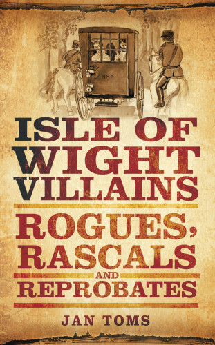 Jan Toms: Isle of Wight Villains