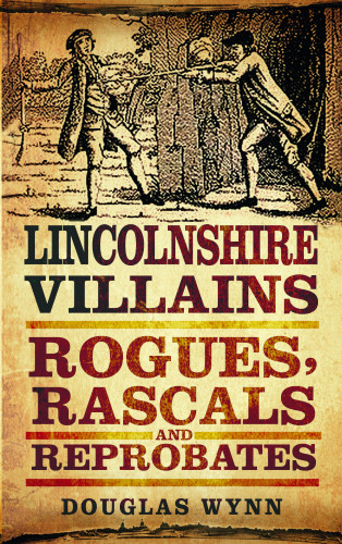 Douglas Wynn: Lincolnshire Villains