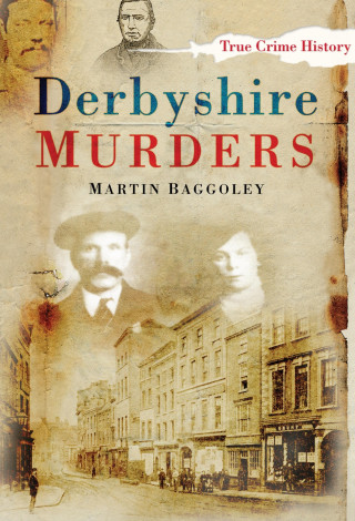 Martin Baggoley: Derbyshire Murders