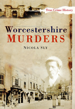 Nicola Sly: Worcestershire Murders