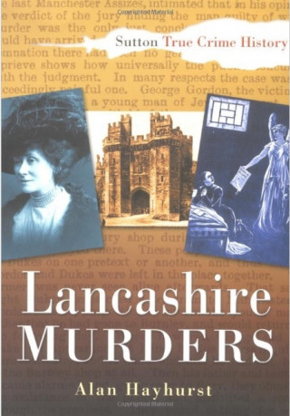 Alan Hayhurst: Lancashire Murders