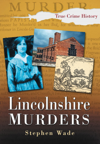 Stephen Wade: Lincolnshire Murders