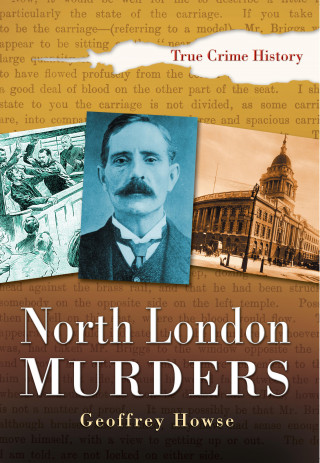 Geoffrey Howse: North London Murders