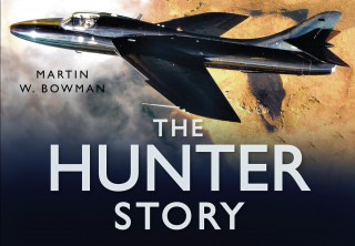 Martin W. Bowman: The Hunter Story