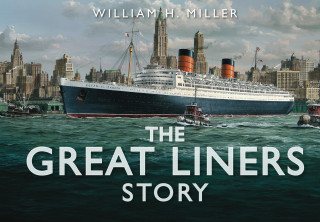 William H. Miller: The Great Liners Story