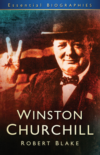 Robert Blake: Winston Churchill: Essential Biographies