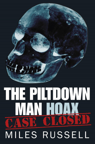 Dr Miles Russell: The Piltdown Man Hoax