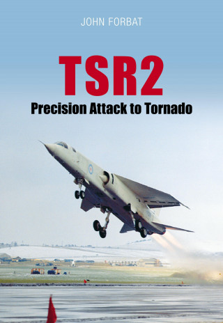 John Forbat: TSR2: Precision Attack to Tornado