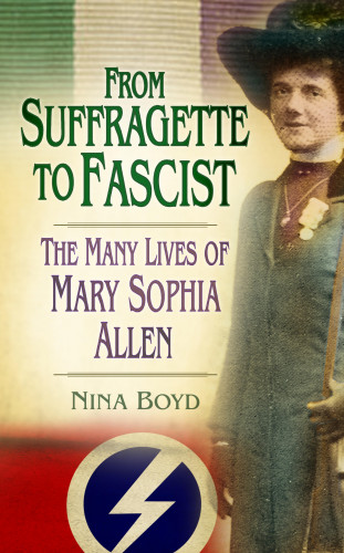 Nina Boyd: From Suffragette to Fascist